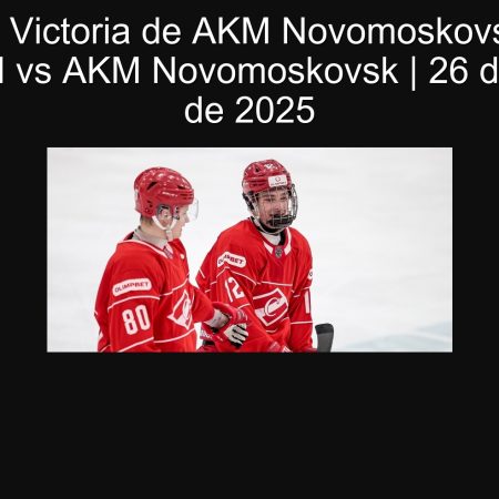 Prediction: Victory of AKM Novomoskovsk (2.74) – Spartak mah vs akm Novomoskovsk | September 26, 2025