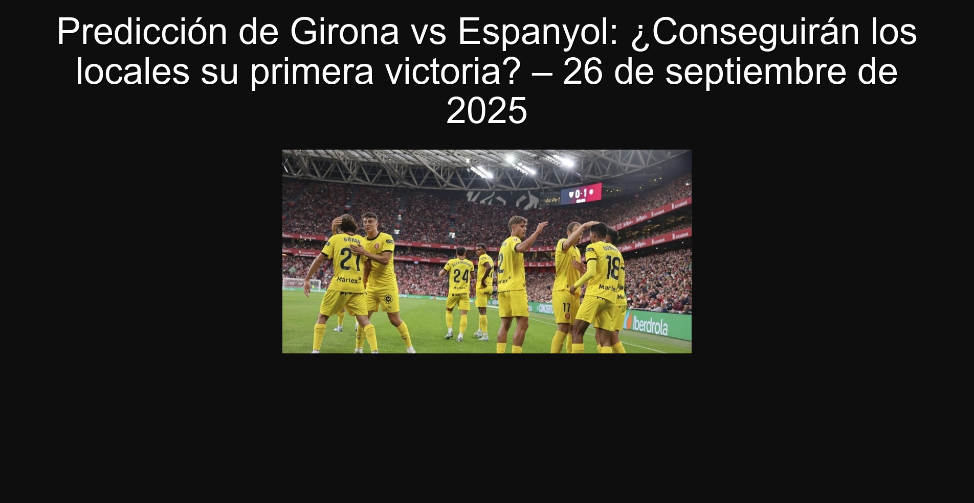 Prediction of Girona vs Espanyol: Will the locals get their first victory? - September 26, 2025 Prediction of Girona vs Espanyol: Will the locals get their first victory? - September 26, 2025