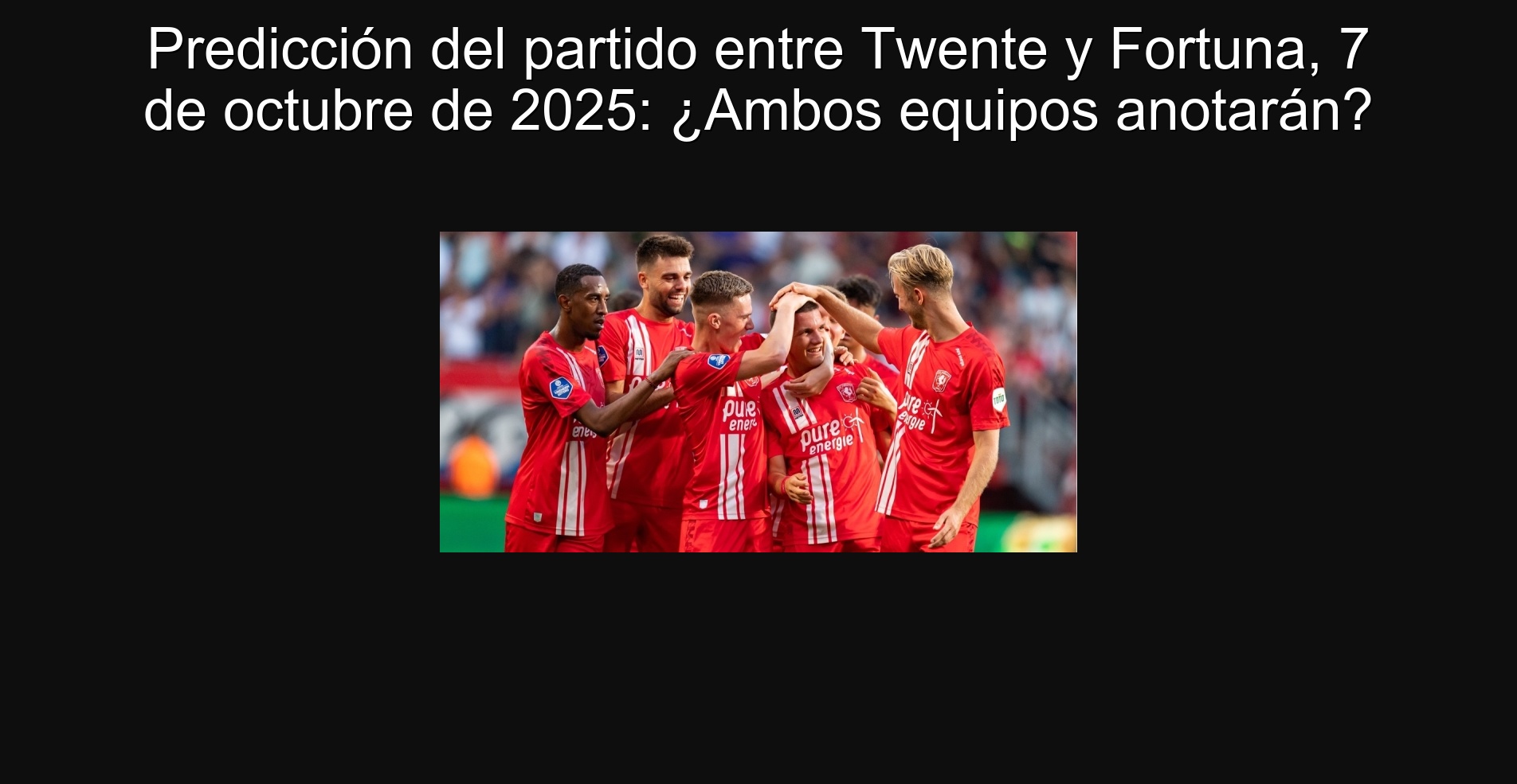 Prediction of the match between Twente and Fortuna, October 7, 2025: will both teams write down?
