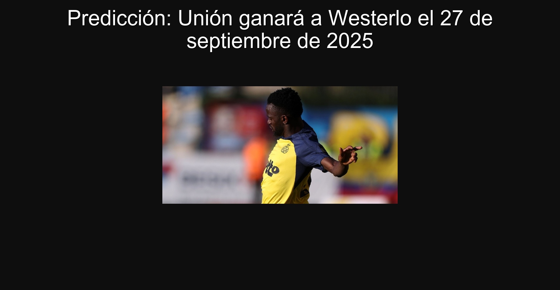Prediction: Unión will win Westerlo on September 27, 2025 1 305692