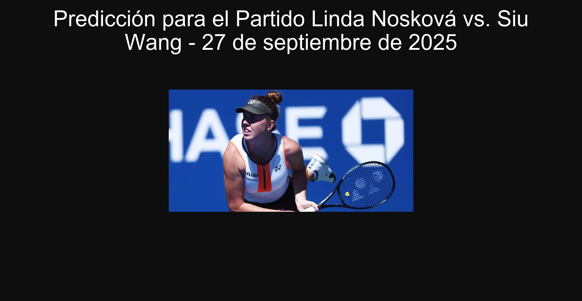 Predicción para el Partido Linda Nosková vs. Siu Wang - 27 de septiembre de 2025 1 305746