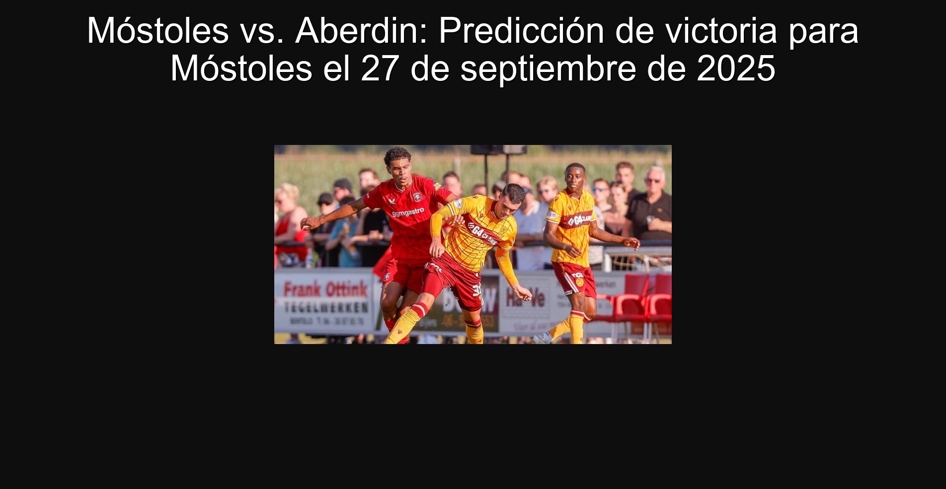 Móstoles vs. Aberdin: Predicción de victoria para Móstoles el 27 de septiembre de 2025 1 305881