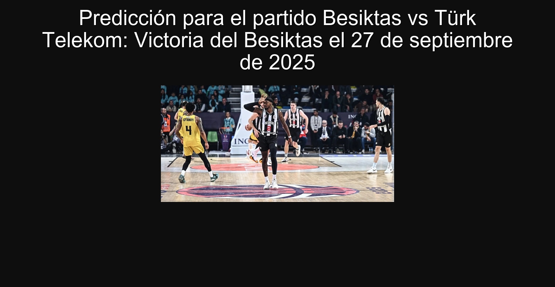 Prediction for the Besiktas VS Türk Telekom match: Besiktas Victoria on September 27, 2025