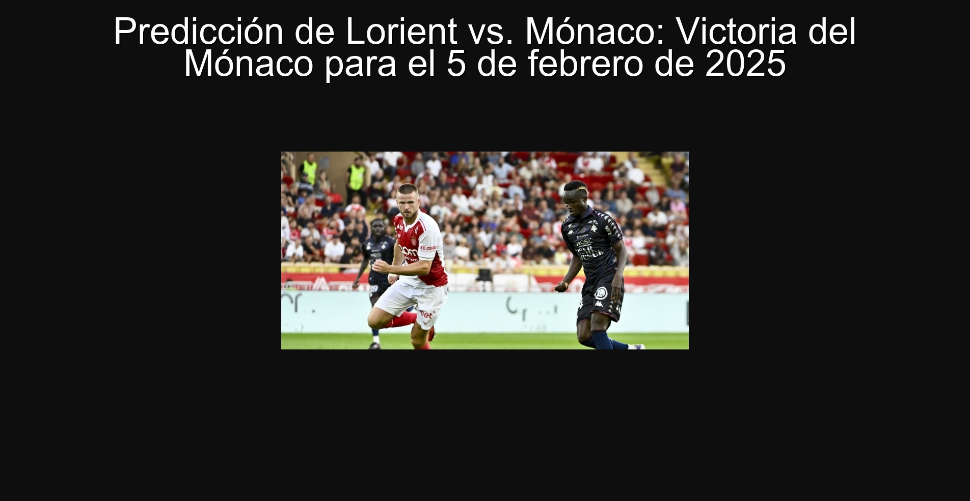 Lorient vs. prediction Monaco: Monaco Victoria for February 5, 2025