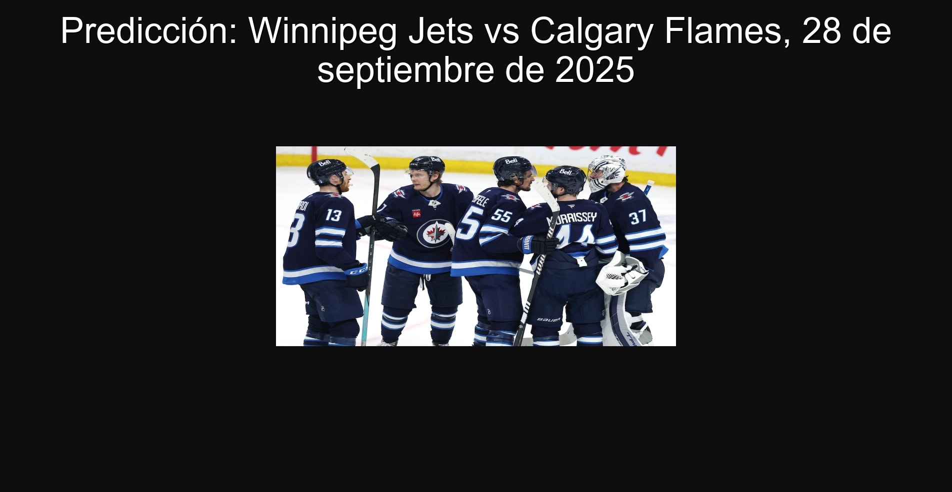 Predicción: Winnipeg Jets vs Calgary Flames, 28 de septiembre de 2025 1 Predicción: Winnipeg Jets vs Calgary Flames, 28 de septiembre de 2025
