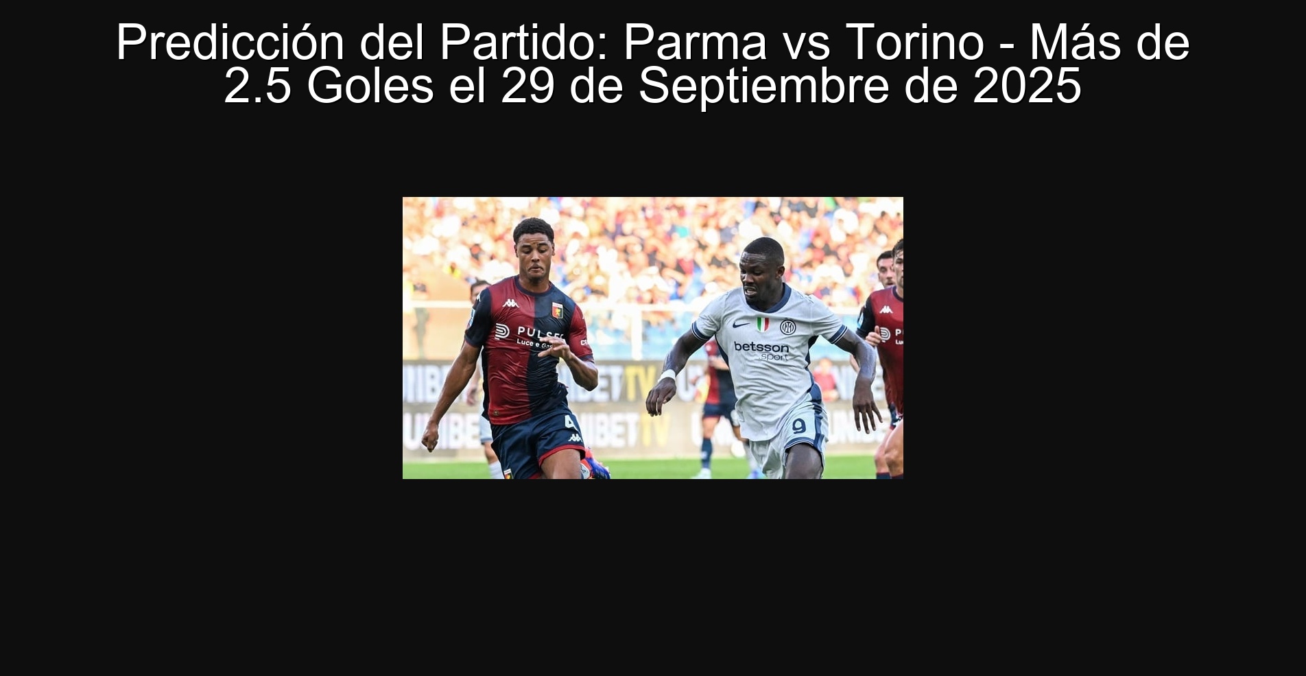 Predicción del Partido: Parma vs Torino - Más de 2.5 Goles el 29 de Septiembre de 2025 1 306104