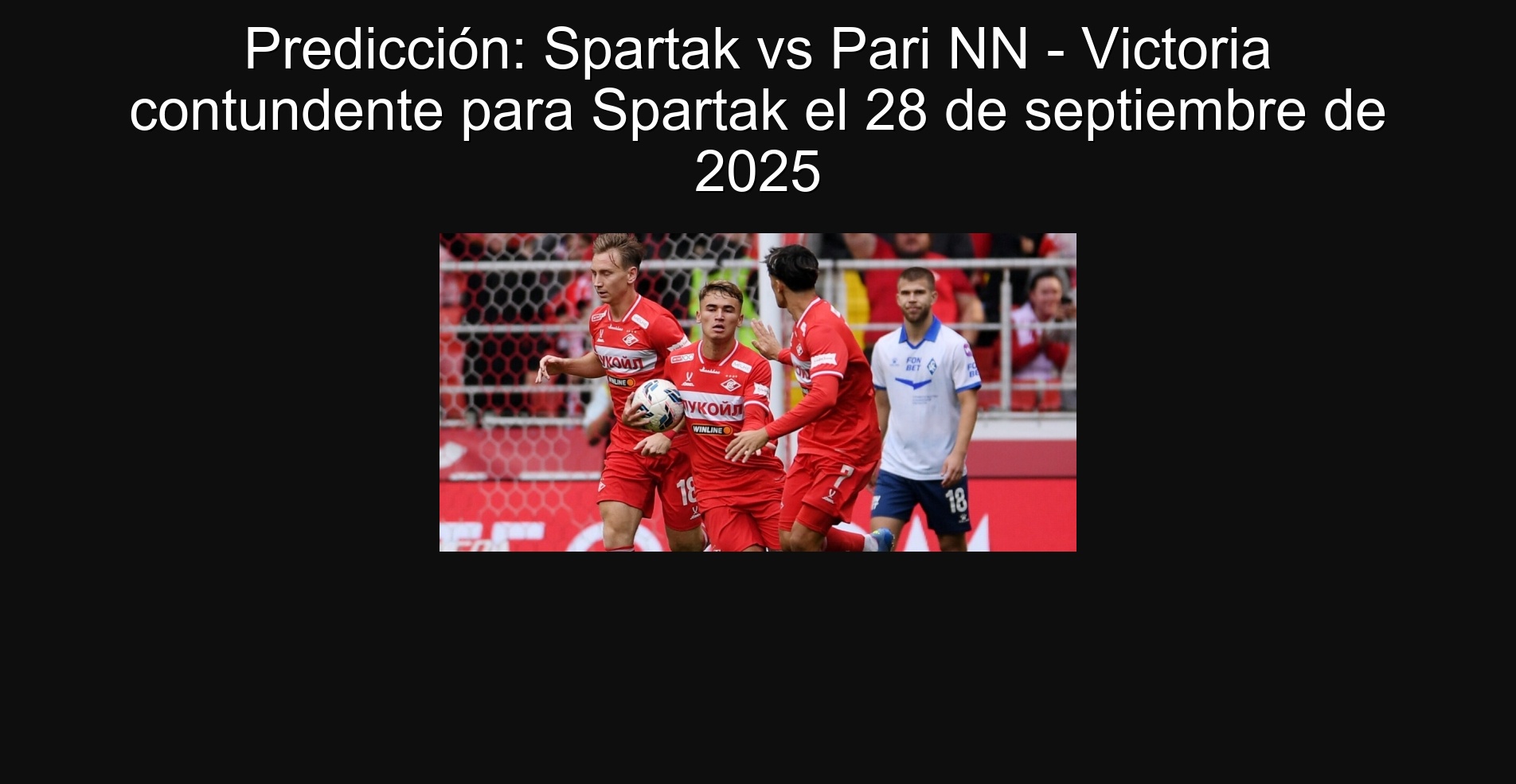 Prediction: Spartak vs Pari NN - Confundent Victoria for Spartak on September 28, 2025