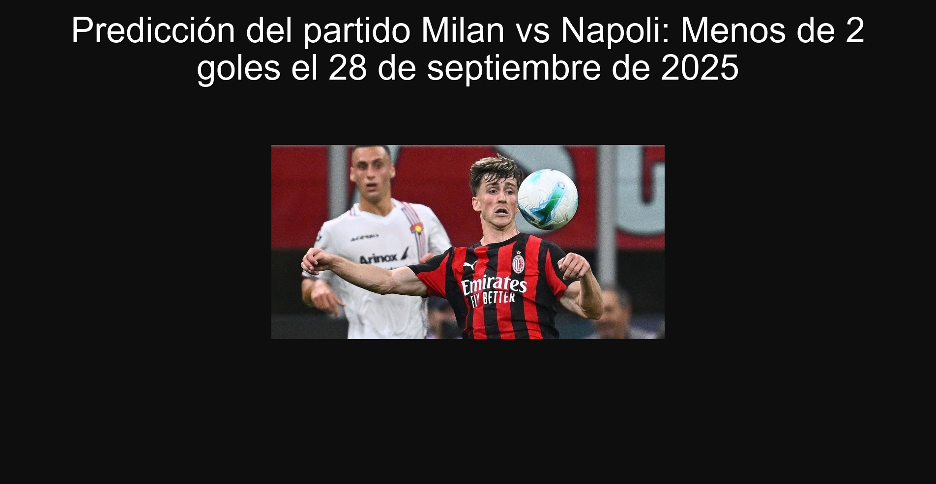 Predicción del partido Milan vs Napoli: Menos de 2 goles el 28 de septiembre de 2025 1 306232