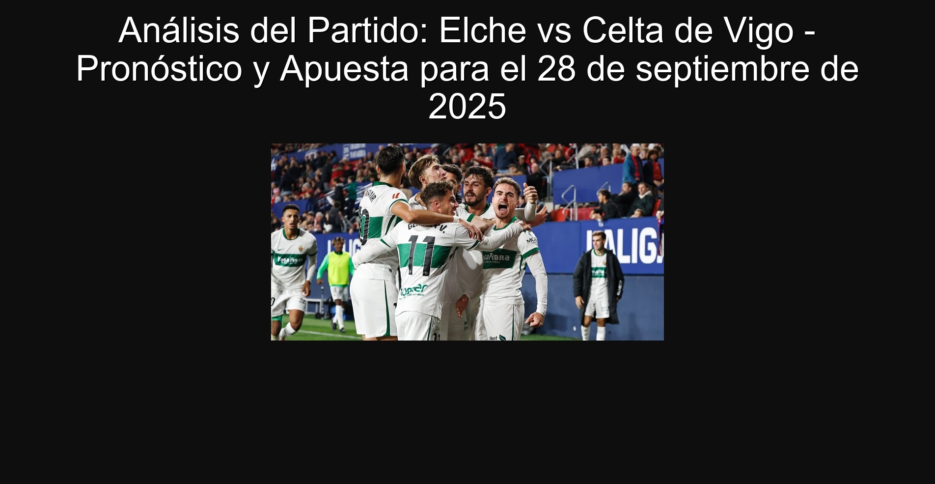 Party analysis: Elche vs Celta de Vigo - Forecast and bet for September 28, 2025