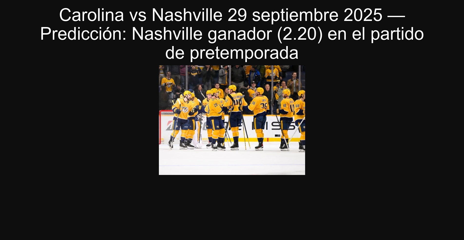 Carolina vs Nashville September 29, 2025 - Prediction: Nashville Winner (2.20) in the preseason game
