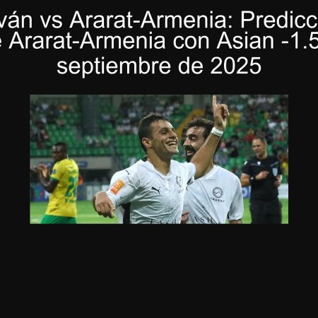 CSKA EREVÁN VS ARARAT-ARMENIA: VICTORIA CLARA PREDICTION OF ARARAT-ARMENIA WITH ASIAN -1.5 | September 29, 2025