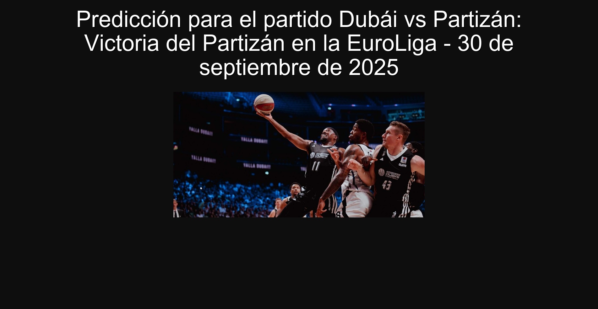 Predicción para el partido Dubái vs Partizán: Victoria del Partizán en la EuroLiga - 30 de septiembre de 2025 1 Predicción para el partido Dubái vs Partizán: Victoria del Partizán en la EuroLiga - 30 de septiembre de 2025