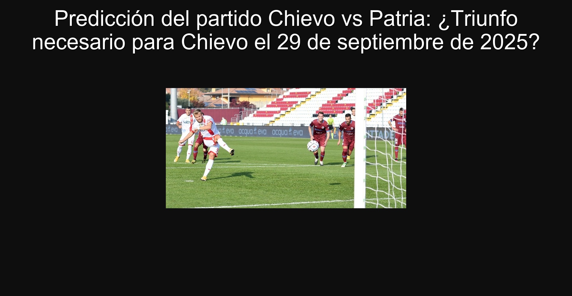 Prediction of the Chievo vs Patria Party: Triumph necessary for Chievo on September 29, 2025? 1 Prediction of the Chievo vs Patria Party: Triumph necessary for Chievo on September 29, 2025?