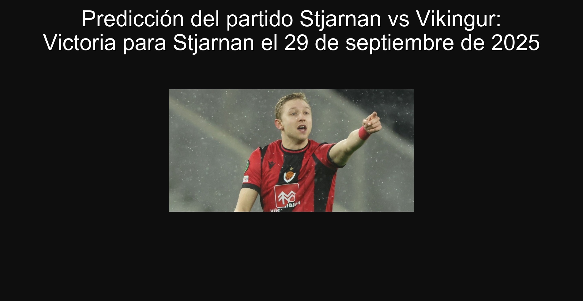 Stjarnan vs Vikingur Party prediction: Victoria for Stjranan on September 29, 2025