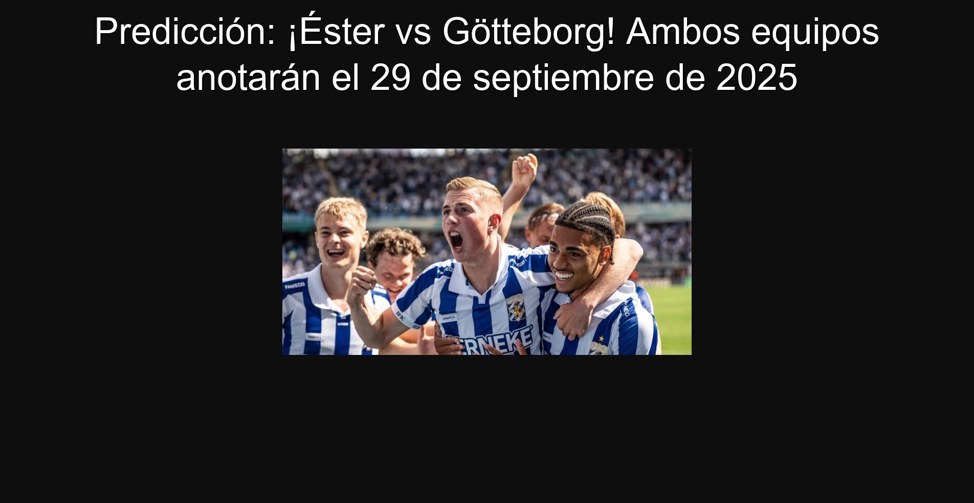 Prediction: Ester vs Götteborg! Both teams will score on September 29, 2025