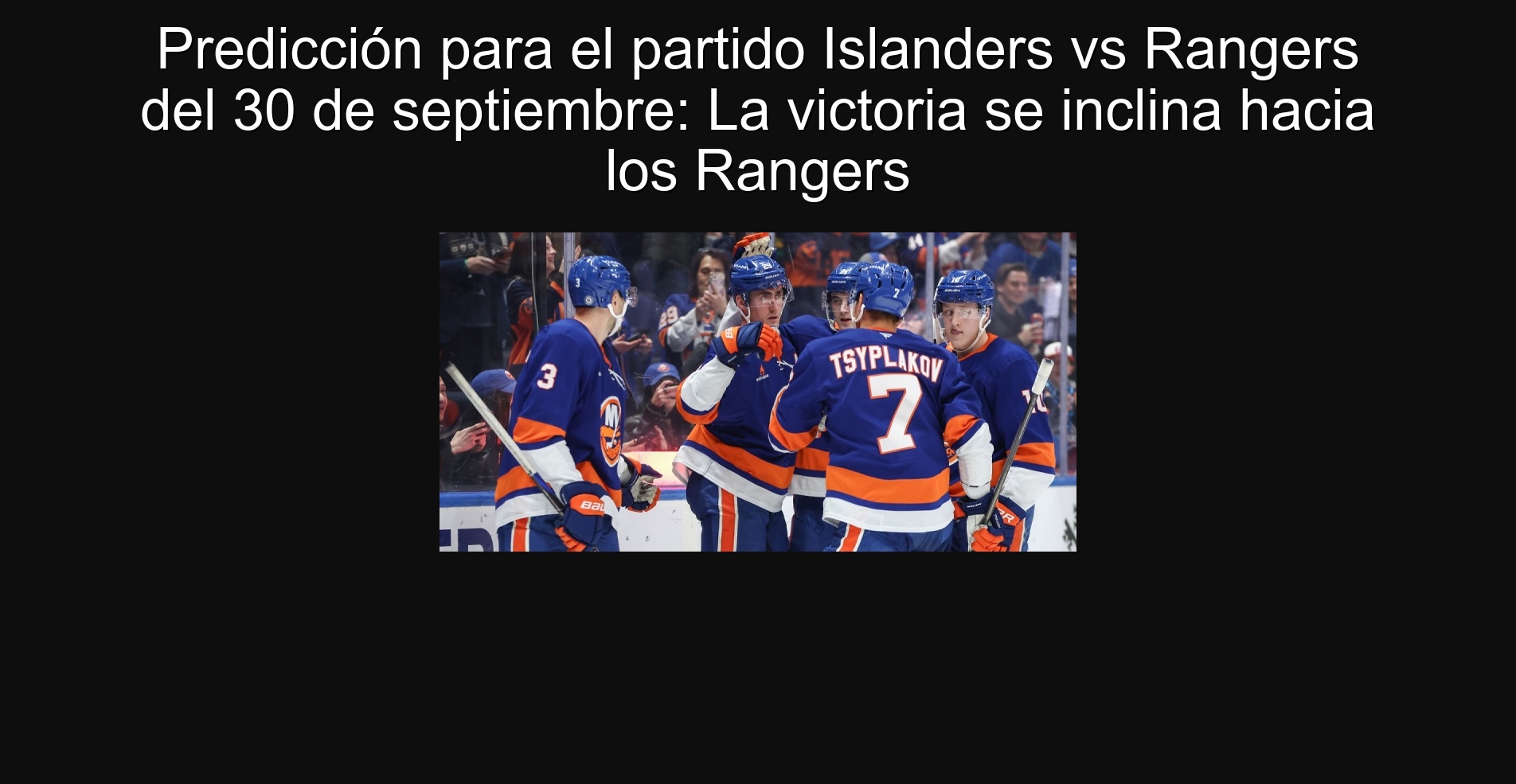 Predicción para el partido Islanders vs Rangers del 30 de septiembre: La victoria se inclina hacia los Rangers 1 Predicción para el partido Islanders vs Rangers del 30 de septiembre: La victoria se inclina hacia los Rangers