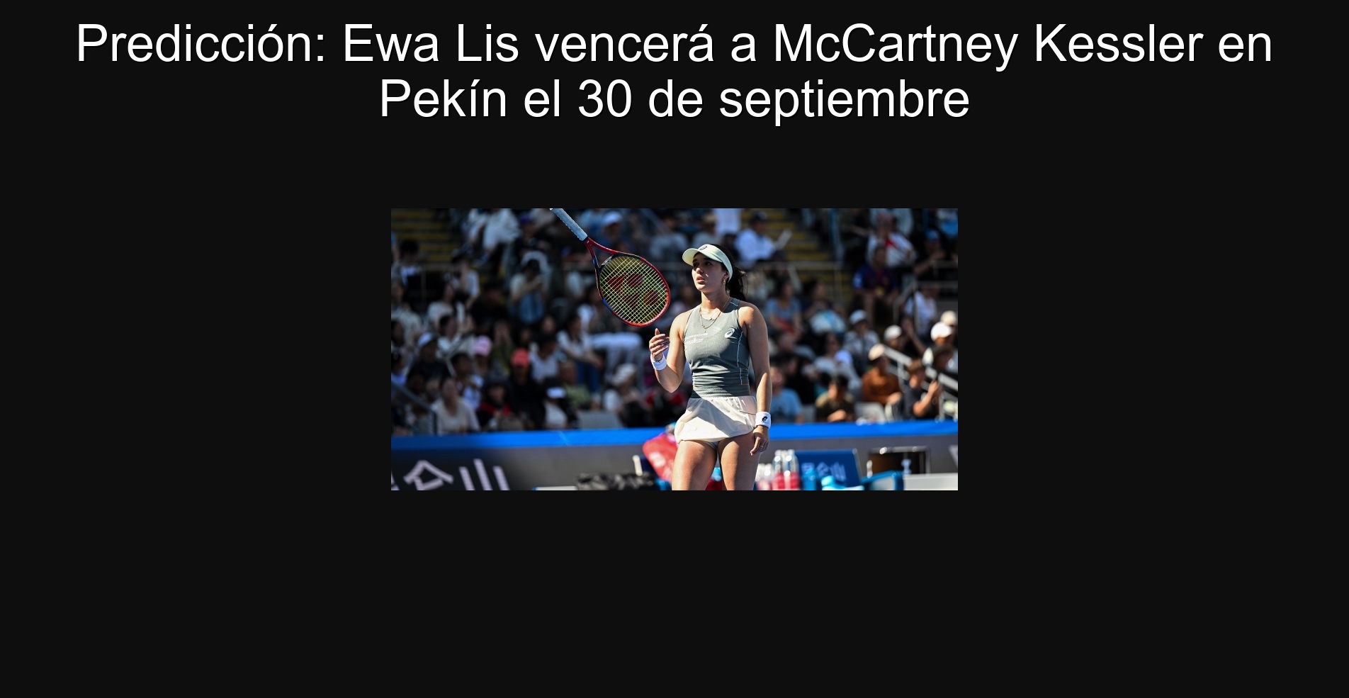 Prediction: Ewa Lis will beat McCartney Kessler in Beijing on September 30