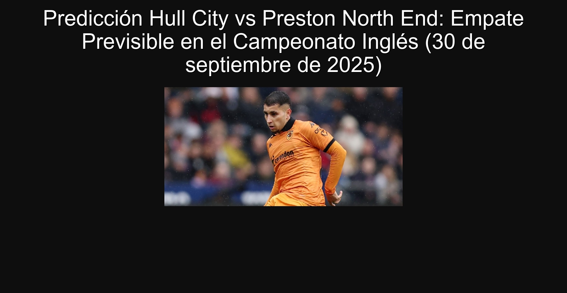 Hull City prediction Preston North End: Draw for foreseeable in the English Championship (September 30, 2025)