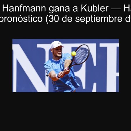 Pronóstico: Hanfmann gana a Kubler — Hanfmann vs Kubler pronóstico (30 de septiembre de 2024)