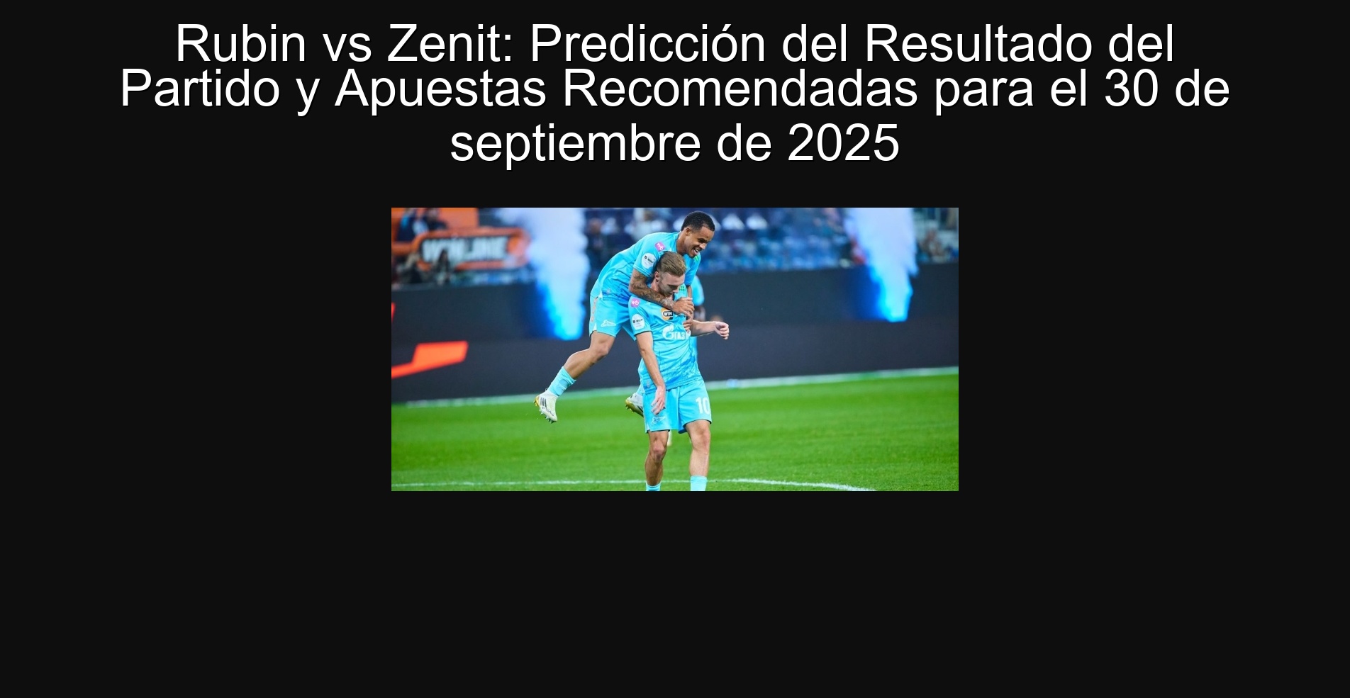 Rubin vs Zenit: Prediction of the party result and bets recommended for September 30, 2025 1 Rubin vs Zenit: Prediction of the Party Result and Recommended Bets for September 30, 2025