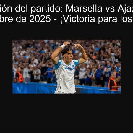 Party prediction: Marseille vs Ajax, September 30, 2025 – Victory for the premises!