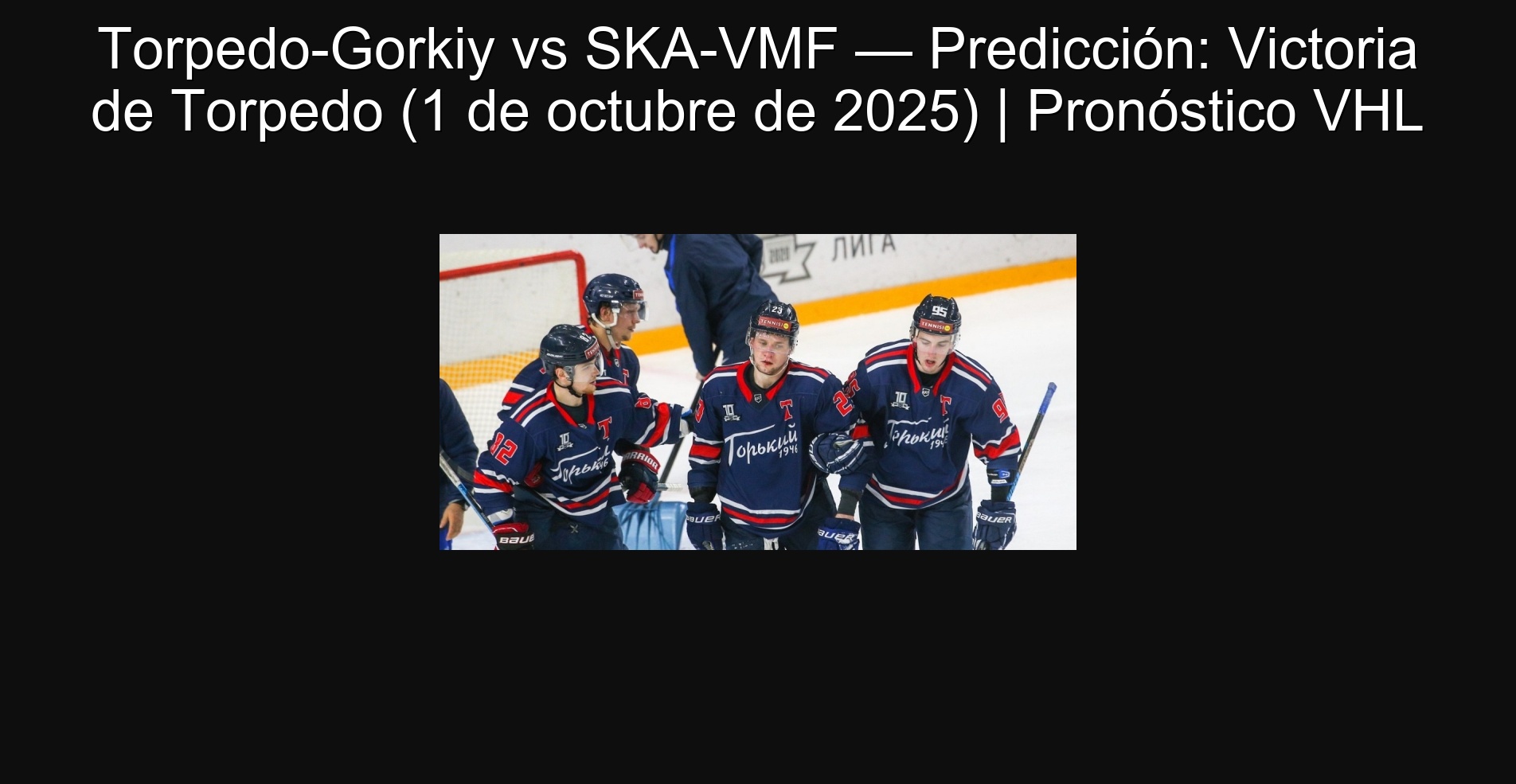 Torpedo-gorkiy vs skk-VMF-Prediction: Victoria de Torpedo (October 1, 2025) | VHL forecast