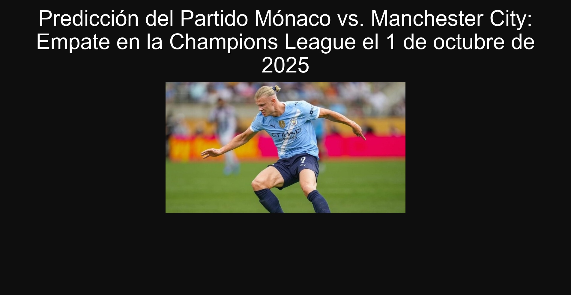 Predicción del Partido Mónaco vs. Manchester City: Empate en la Champions League el 1 de octubre de 2025 1 Predicción del Partido Mónaco vs. Manchester City: Empate en la Champions League el 1 de octubre de 2025