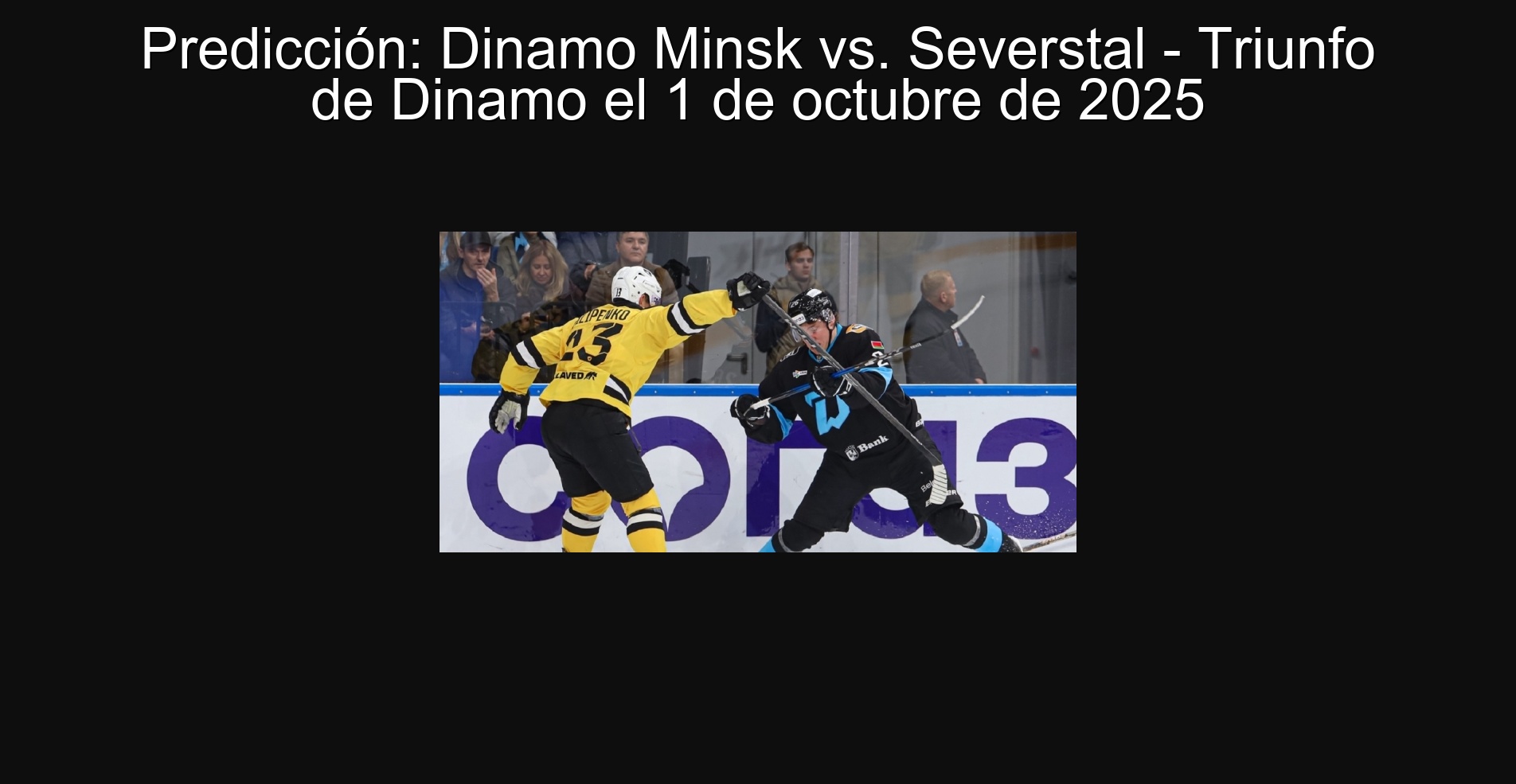 Predicción: Dinamo Minsk vs. Severstal - Triunfo de Dinamo el 1 de octubre de 2025 1 307277
