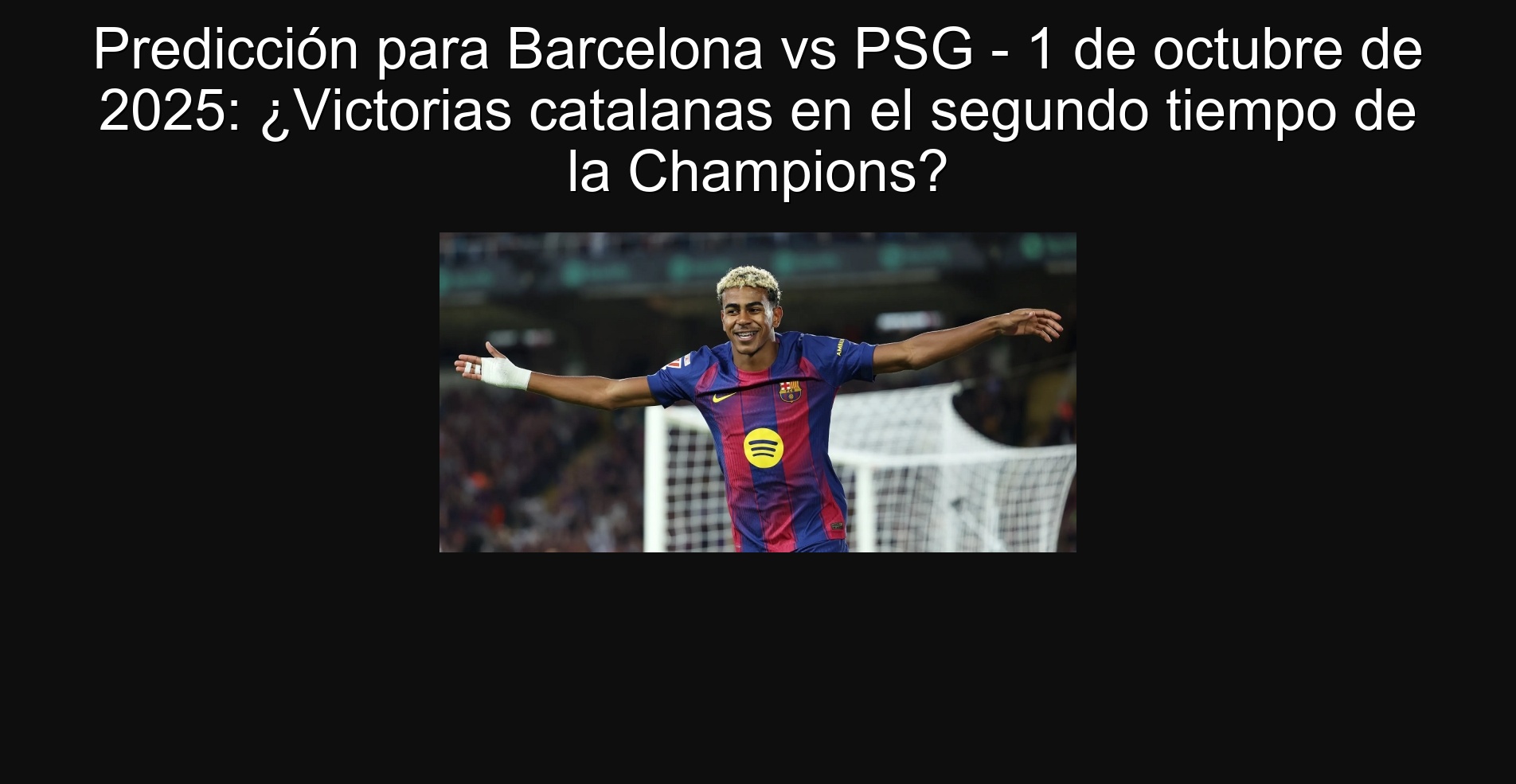 Predicción para Barcelona vs PSG - 1 de octubre de 2025: ¿Victorias catalanas en el segundo tiempo de la Champions? 1 307285