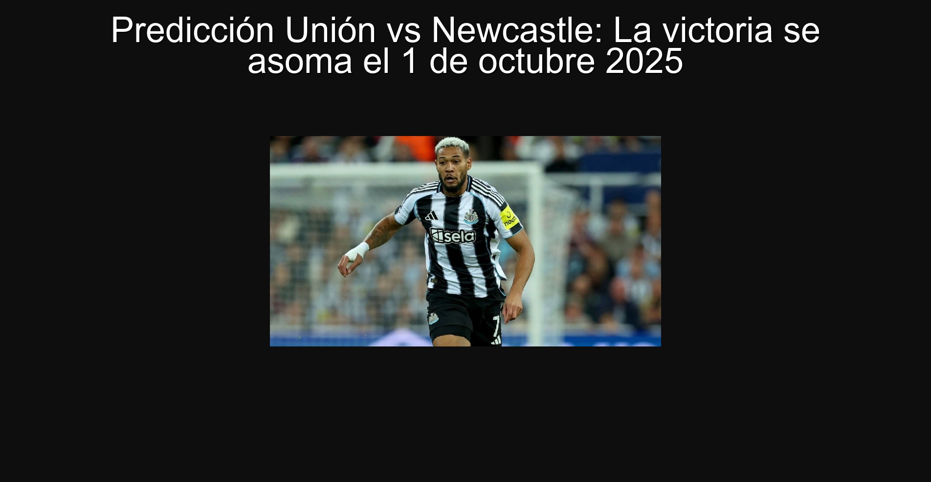 Predicción Unión vs Newcastle: La victoria se asoma el 1 de octubre 2025 1 Predicción Unión vs Newcastle: La victoria se asoma el 1 de octubre 2025