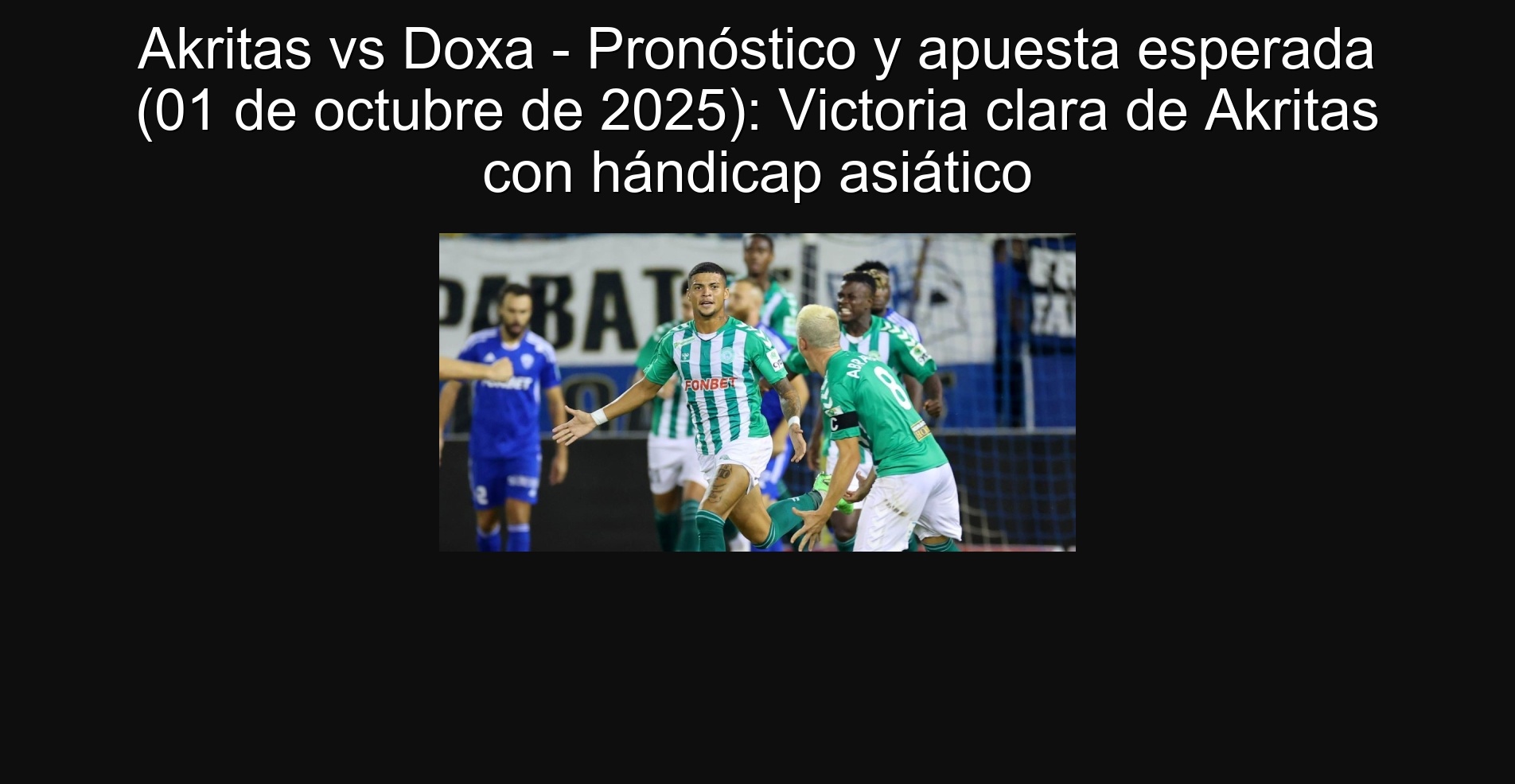 Akritas vs doxa - forecast and expected commitment (October 1, 2025): Akritas Clara Victoria with Asian handicap