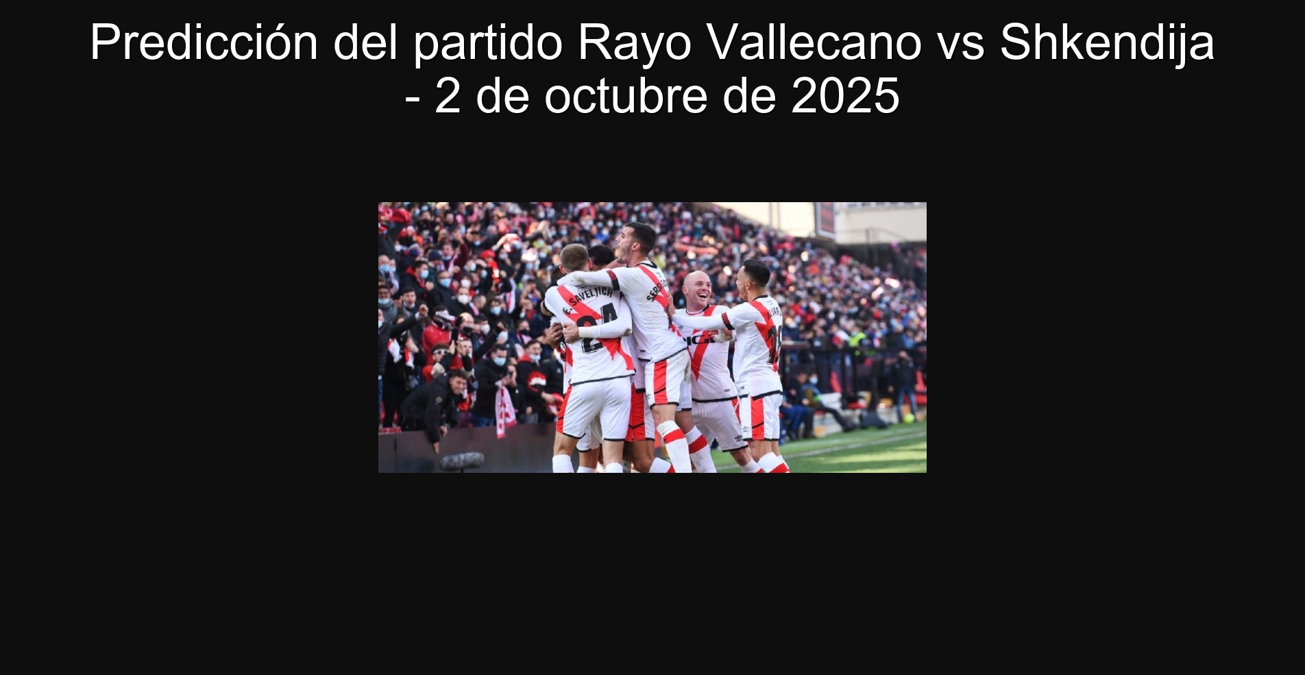 Predicción del partido Rayo Vallecano vs Shkendija - 2 de octubre de 2025 1 Predicción del partido Rayo Vallecano vs Shkendija - 2 de octubre de 2025