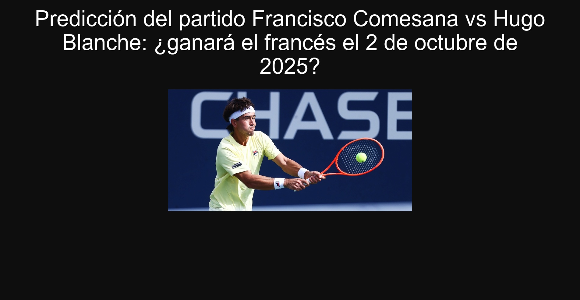 Predicción del partido Francisco Comesana vs Hugo Blanche: ¿ganará el francés el 2 de octubre de 2025? 1 307614