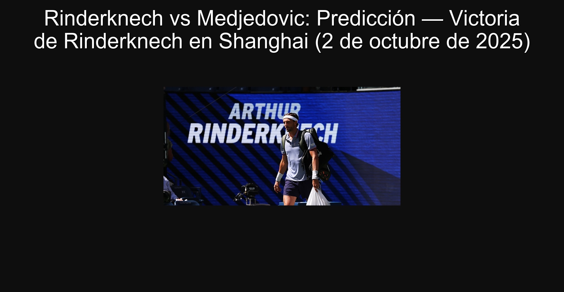 Rinderknech vs Medjedovic: Predicción — Victoria de Rinderknech en Shanghai (2 de octubre de 2025) 1 307717