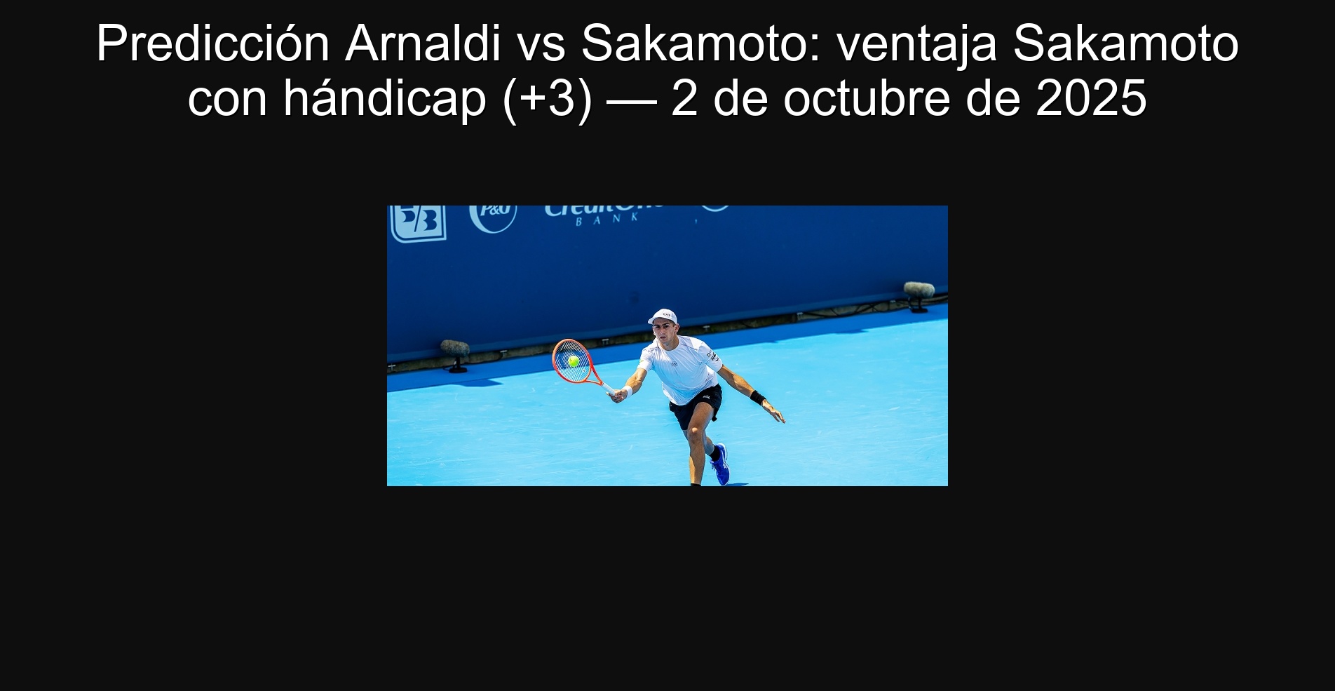 Predicción Arnaldi vs Sakamoto: ventaja Sakamoto con hándicap (+3) — 2 de octubre de 2025