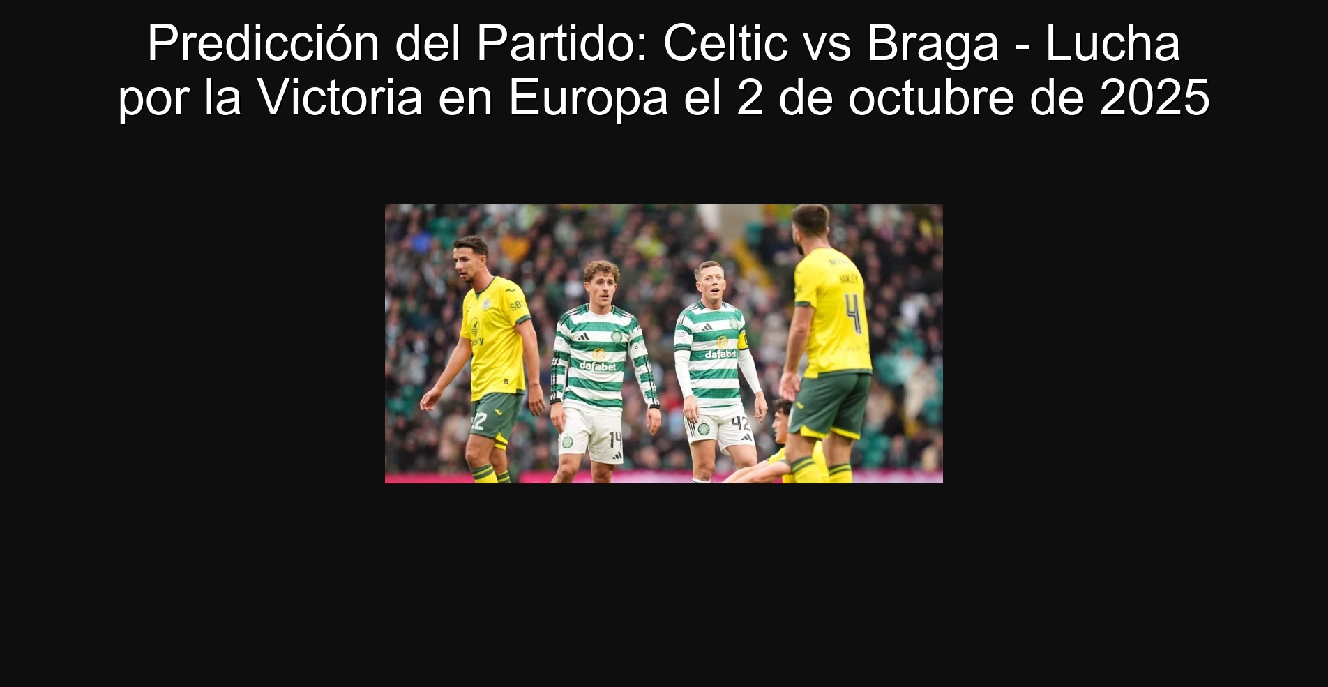 Party Prediction: Celtic vs Braga - Fight for Victory in Europe on October 2, 2025