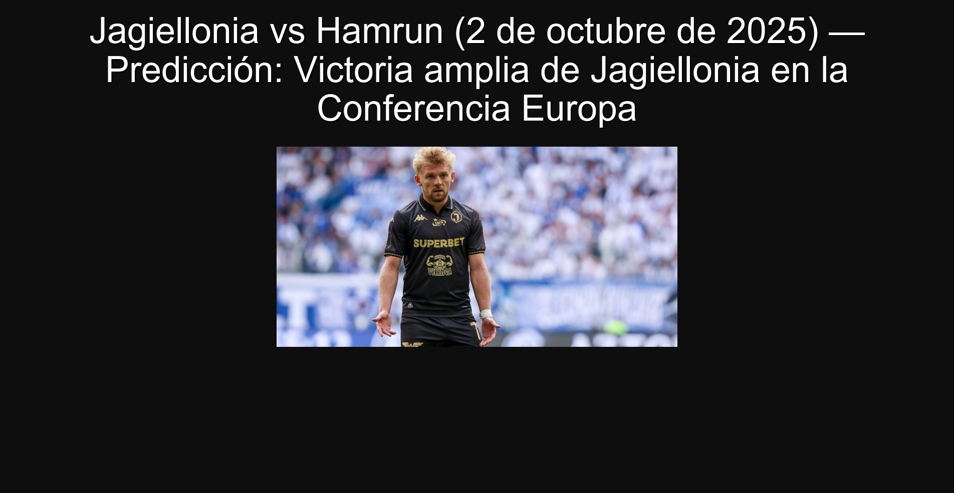 Jagiellonia vs Hamrun (October 2, 2025) - Prediction: Amplia Victoria de Jagiellonia at the European Conference