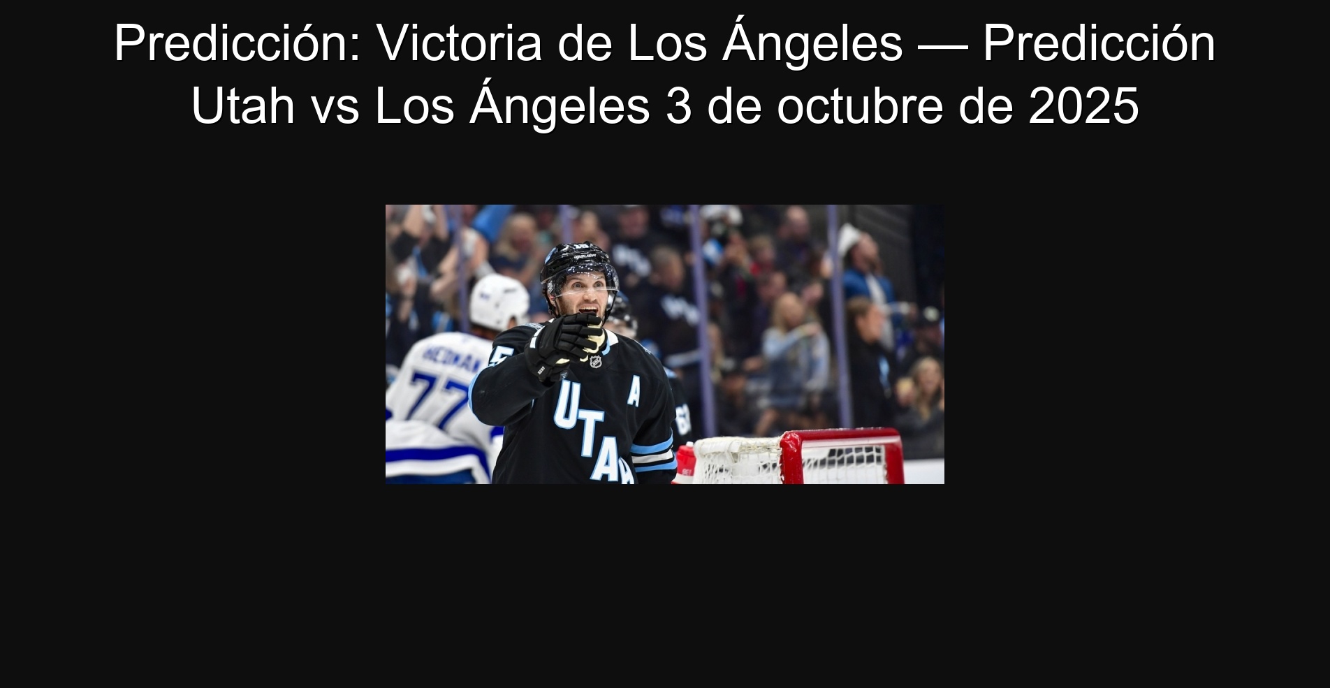 Predicción: Victoria de Los Ángeles — Predicción Utah vs Los Ángeles 3 de octubre de 2025 1 307984