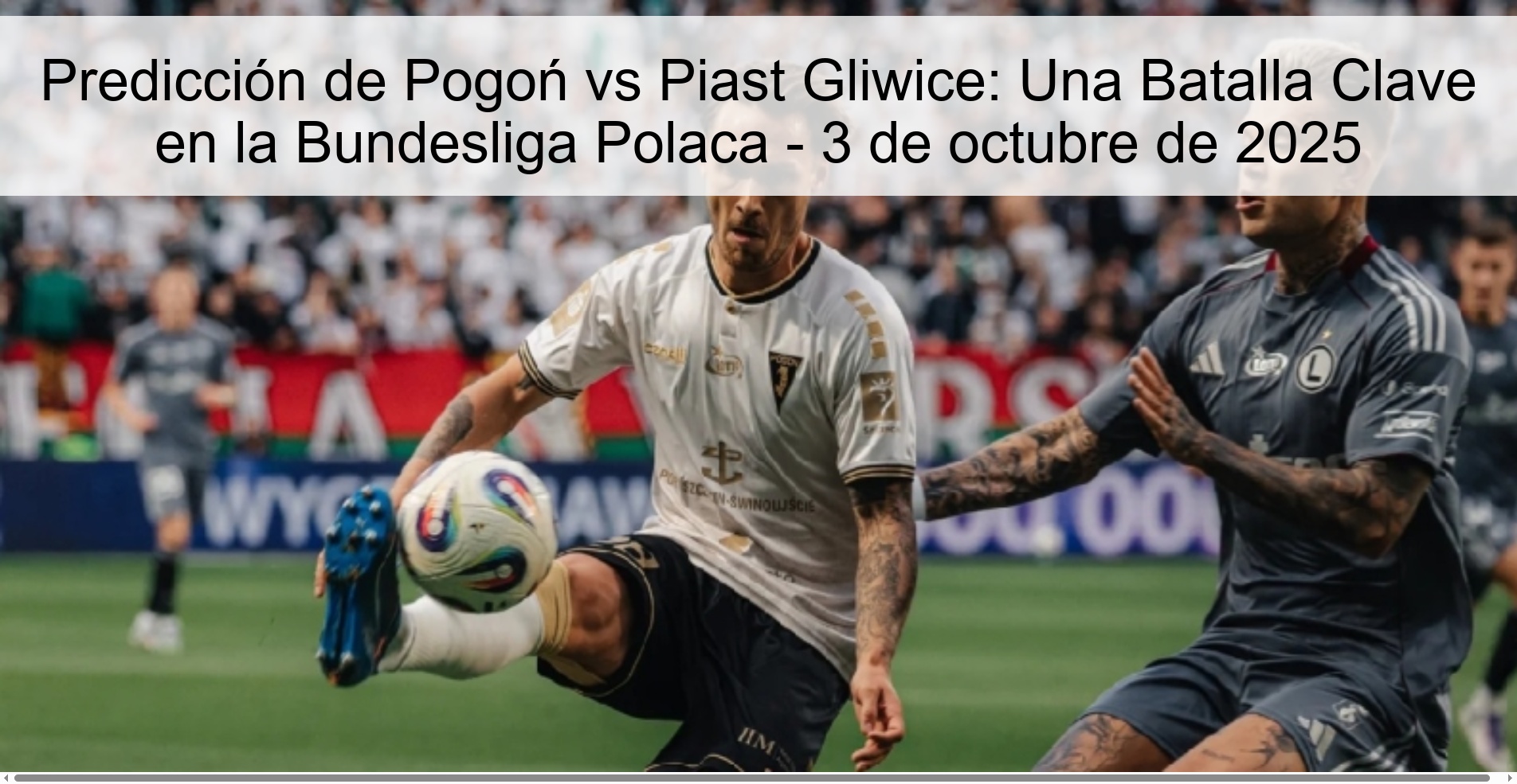POGOń PIAST GLIWICE PREDICTION: A key battle in the Polish Bundesliga - October 3, 2025 1 308003