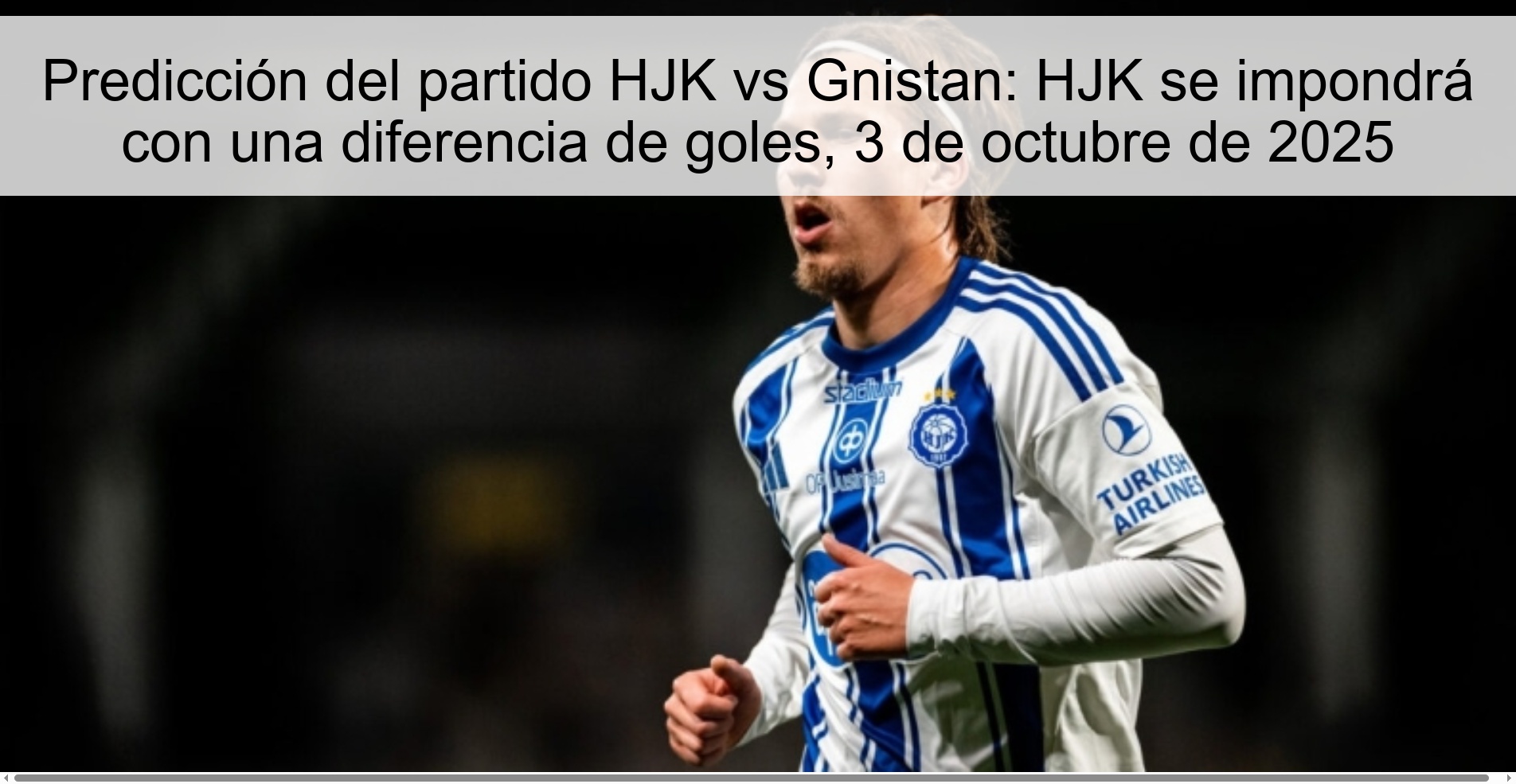 Predicción del partido HJK vs Gnistan: HJK se impondrá con una diferencia de goles, 3 de octubre de 2025 1 308005