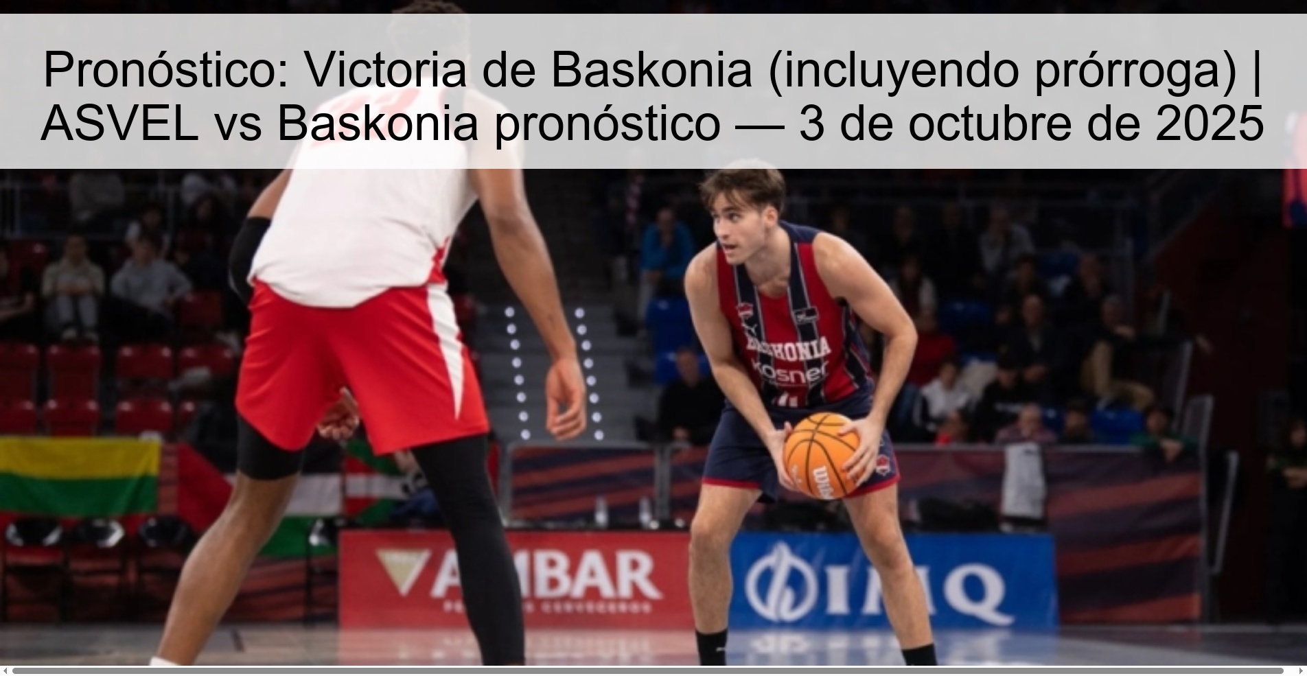 Forecast: Victoria de Baskonia (including extension) | ASVEL vs Baskonia forecast - October 3, 2025