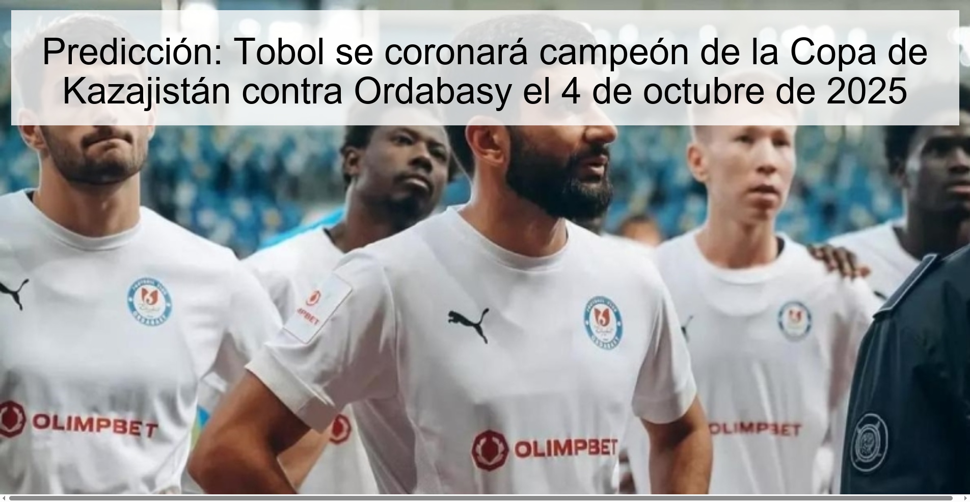 Predicción: Tobol se coronará campeón de la Copa de Kazajistán contra Ordabasy el 4 de octubre de 2025