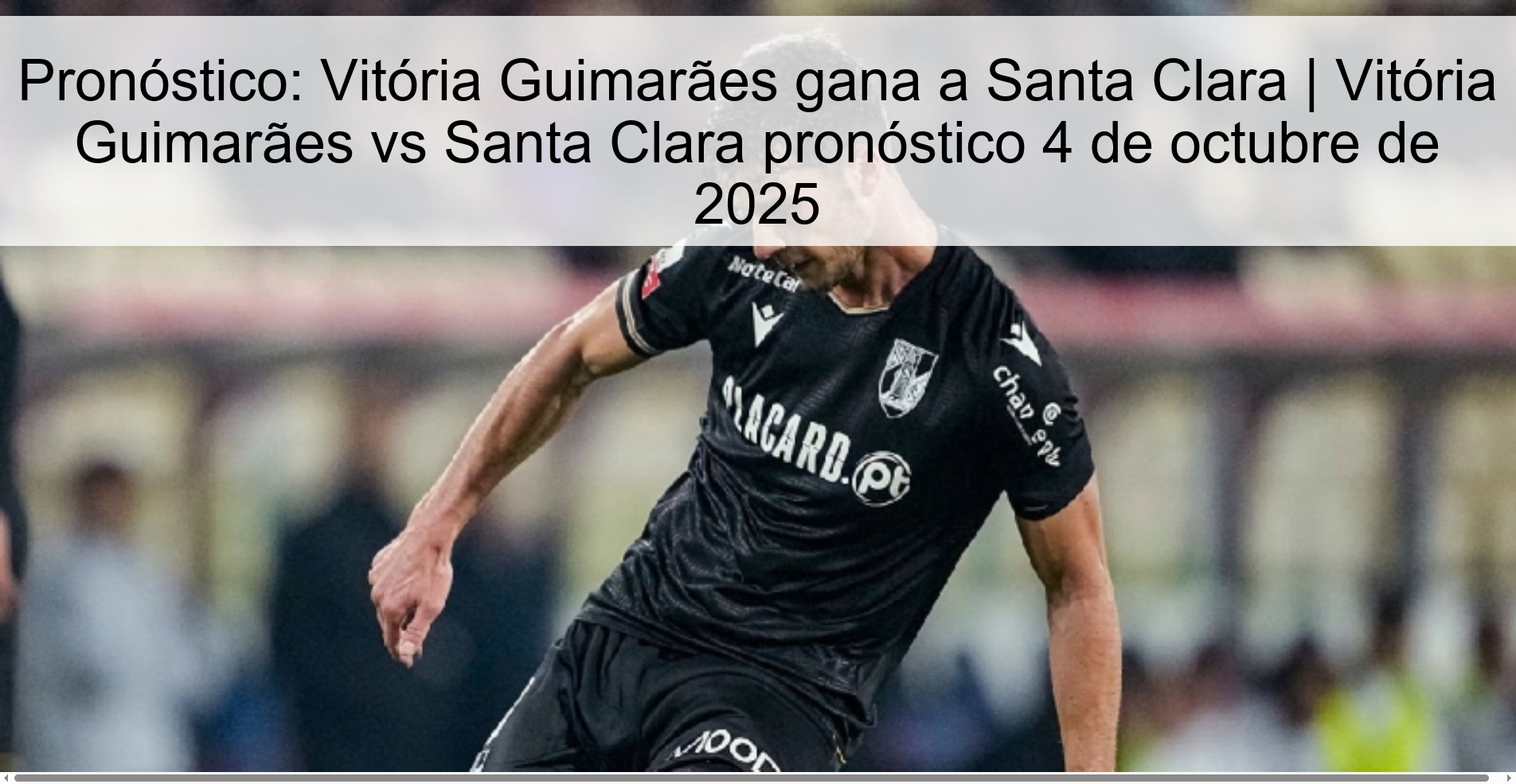 Forecast: Vitória Guimarães wins Santa Clara | Vitória Guimarães vs Santa Clara prognosis October 4, 2025 1 308355