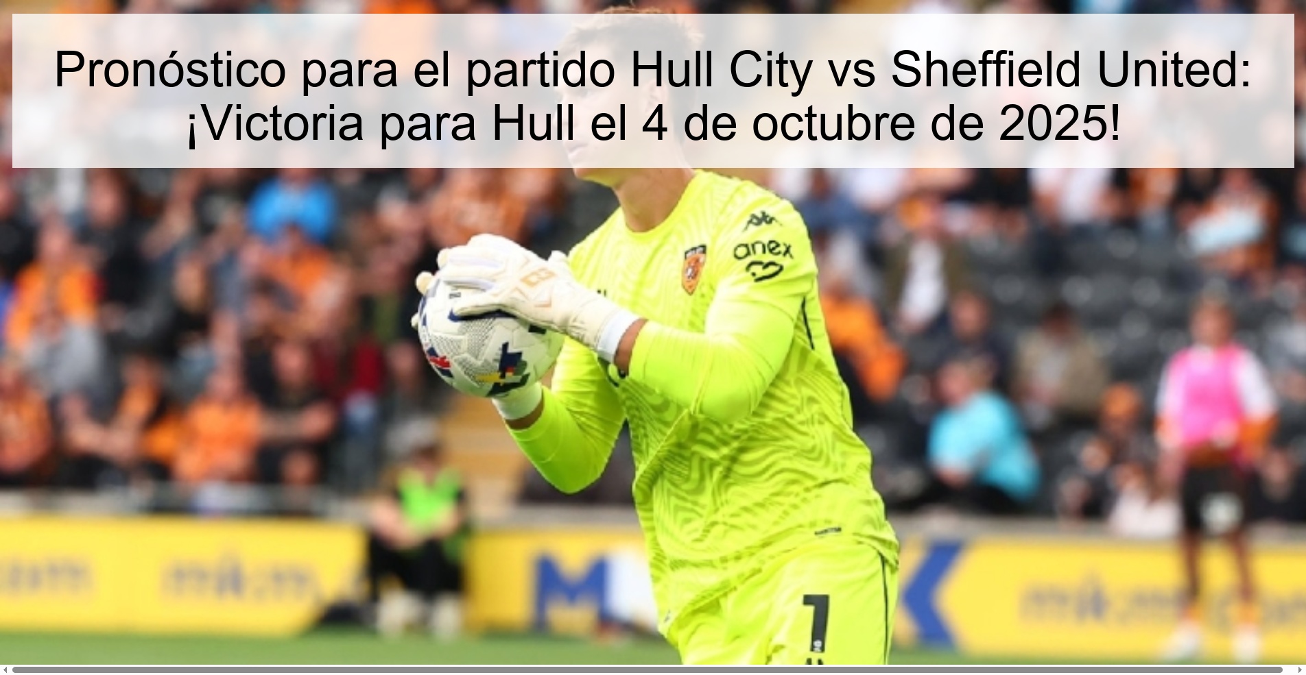 Pronóstico para el partido Hull City vs Sheffield United: ¡Victoria para Hull el 4 de octubre de 2025!
