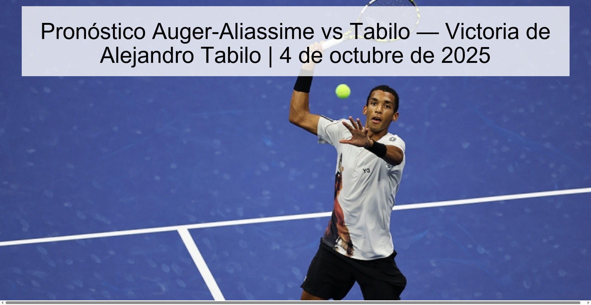 AUGER-ALASSIME VS TEOBILO BOARD-VICTORIA DE ALEJANDRO TABILO | October 4, 2025