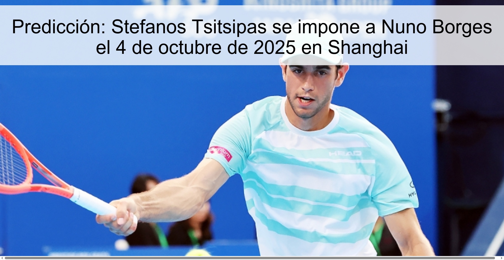 Predicción: Stefanos Tsitsipas se impone a Nuno Borges el 4 de octubre de 2025 en Shanghai
