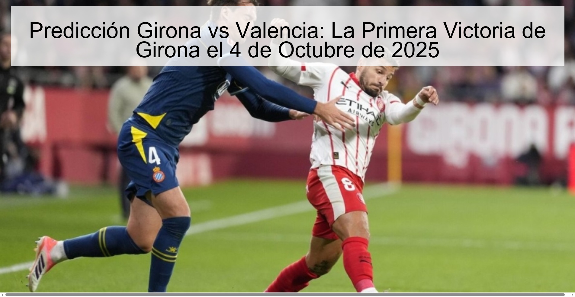 Girona vs Valencia prediction: Girona's first victory on October 4, 2025