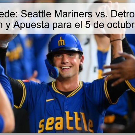 Sí se puede: Seattle Mariners vs. Detroit Tigers, Predicción y Apuesta para el 5 de octubre de 2025