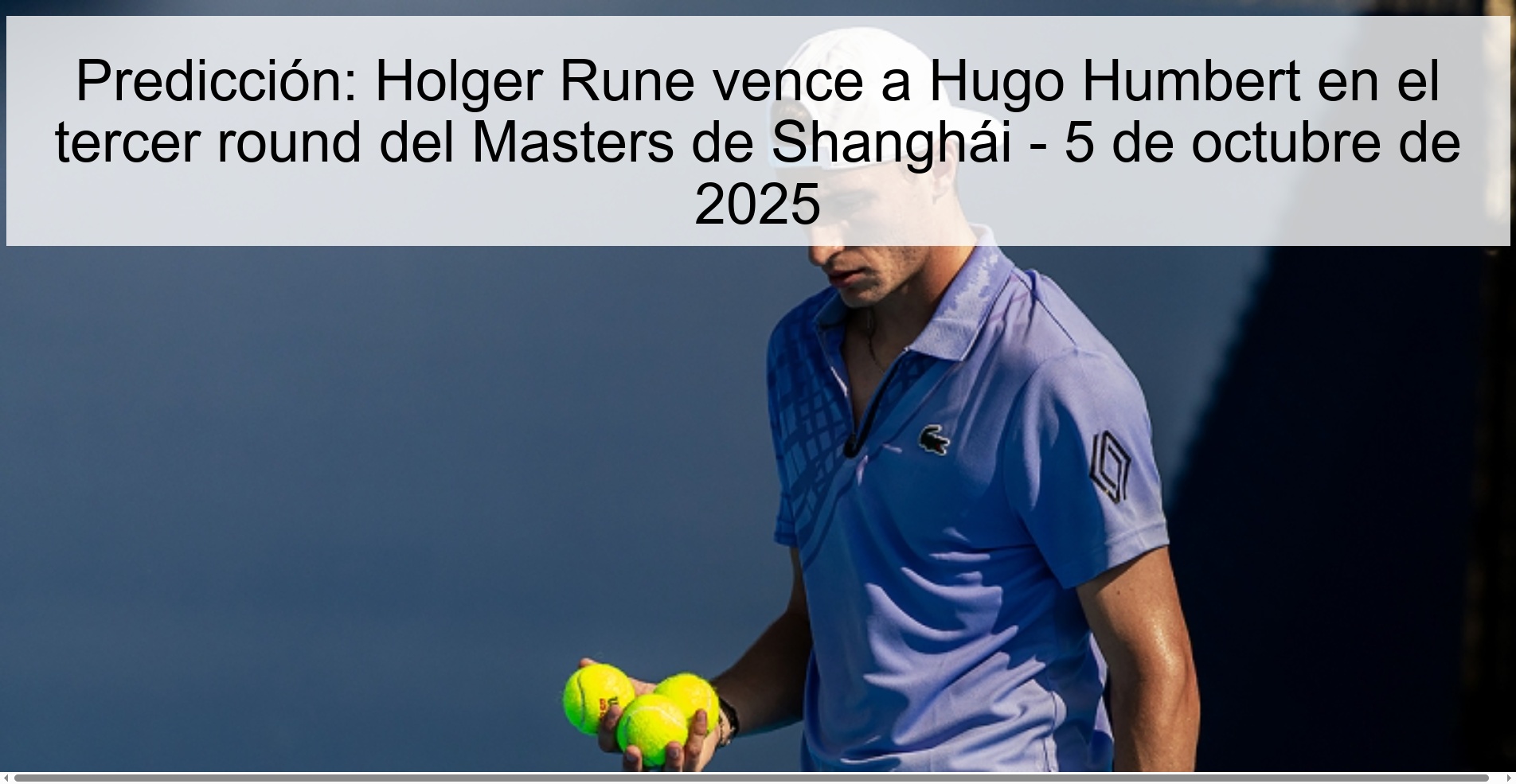 Prediction: Holger Rune beat Hugo Humbert in the third round of Shanghai Masters - October 5, 2025 1 308799