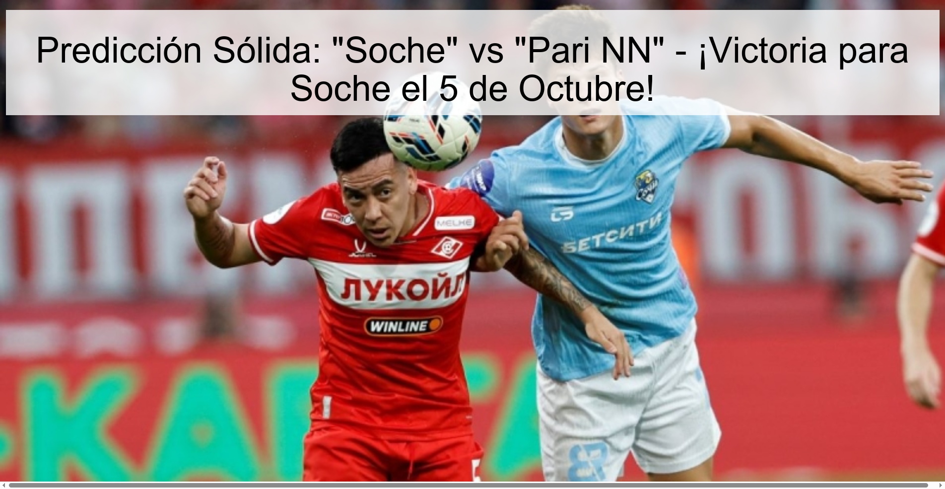 Predicción Sólida: "Soche" vs "Pari NN" - ¡Victoria para Soche el 5 de Octubre! 1 Predicción Sólida: